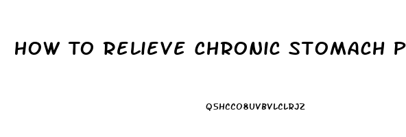 How To Relieve Chronic Stomach Pain