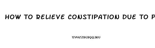 How To Relieve Constipation Due To Pain Medication