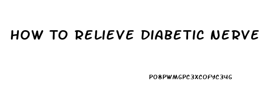 How To Relieve Diabetic Nerve Pain In Legs