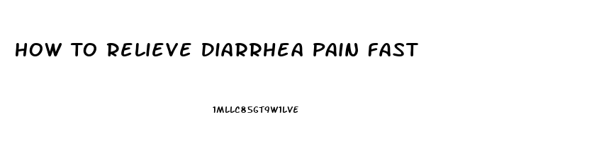 How To Relieve Diarrhea Pain Fast