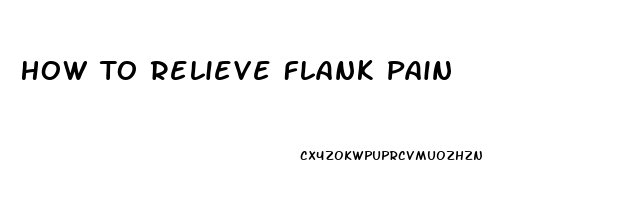 How To Relieve Flank Pain