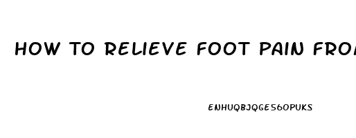 How To Relieve Foot Pain From Arthritis