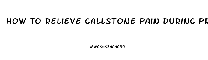 How To Relieve Gallstone Pain During Pregnancy