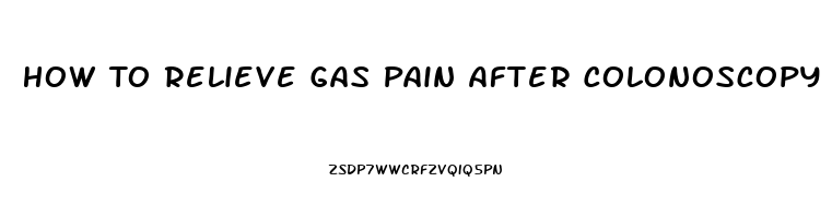 How To Relieve Gas Pain After Colonoscopy