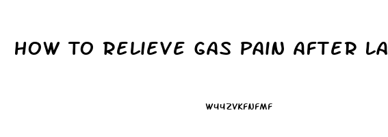 How To Relieve Gas Pain After Laparoscopy