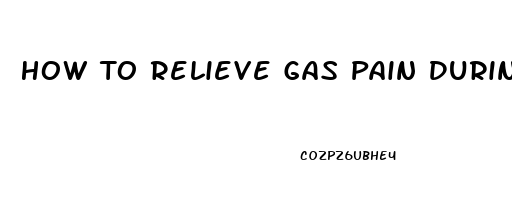 How To Relieve Gas Pain During Pregnancy