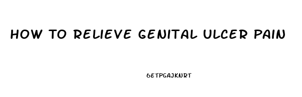 How To Relieve Genital Ulcer Pain