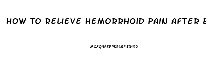 How To Relieve Hemorrhoid Pain After Birth