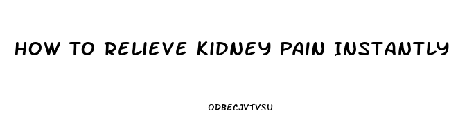 How To Relieve Kidney Pain Instantly