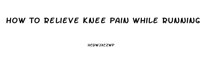 How To Relieve Knee Pain While Running