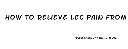 How To Relieve Leg Pain From Varicose Veins