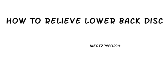 How To Relieve Lower Back Disc Pain