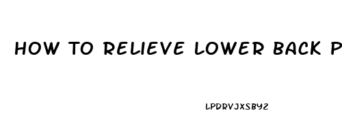 How To Relieve Lower Back Pain After Hip Replacement