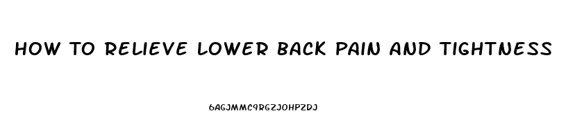 How To Relieve Lower Back Pain And Tightness