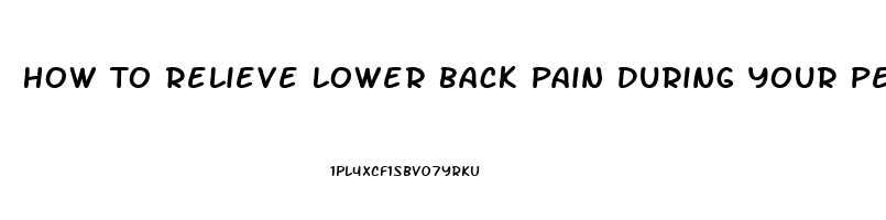 How To Relieve Lower Back Pain During Your Period