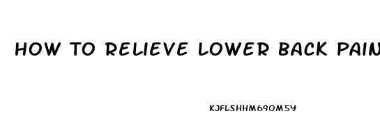 How To Relieve Lower Back Pain From Epidural