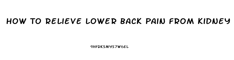 How To Relieve Lower Back Pain From Kidney Stones