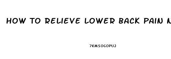 How To Relieve Lower Back Pain Naturally