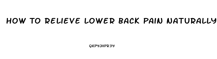 How To Relieve Lower Back Pain Naturally