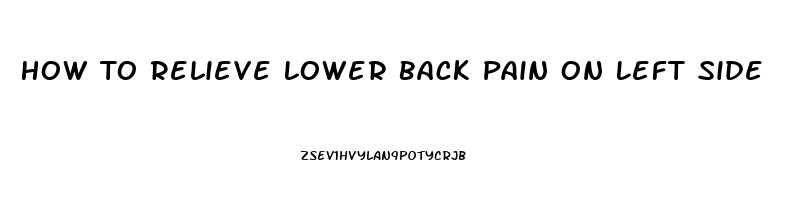 How To Relieve Lower Back Pain On Left Side