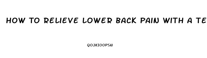 How To Relieve Lower Back Pain With A Tennis Ball