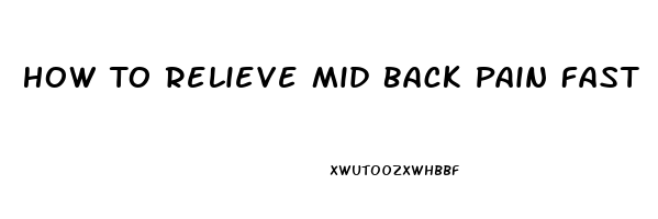 How To Relieve Mid Back Pain Fast