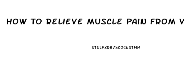 How To Relieve Muscle Pain From Vaccine