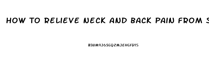 How To Relieve Neck And Back Pain From Sleeping Wrong