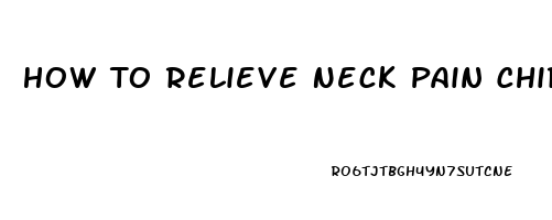 How To Relieve Neck Pain Chiropractor