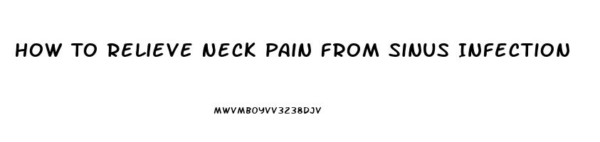 How To Relieve Neck Pain From Sinus Infection