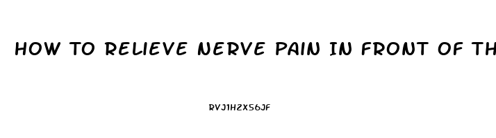 How To Relieve Nerve Pain In Front Of Thigh