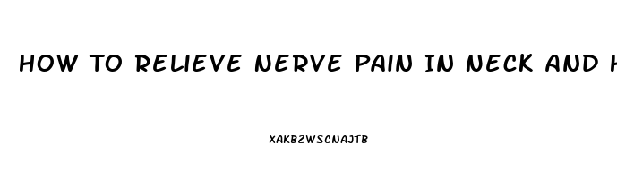 How To Relieve Nerve Pain In Neck And Head