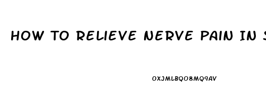 How To Relieve Nerve Pain In Shoulder Blade