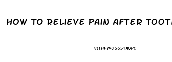 How To Relieve Pain After Tooth Filling