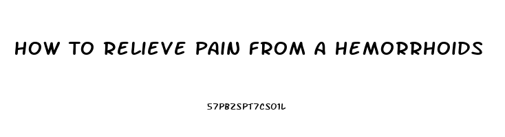 How To Relieve Pain From A Hemorrhoids