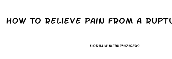 How To Relieve Pain From A Ruptured Eardrum