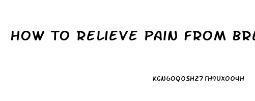 How To Relieve Pain From Breast Engorgement