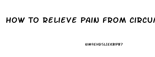 How To Relieve Pain From Circumcision