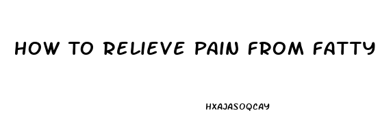 How To Relieve Pain From Fatty Liver