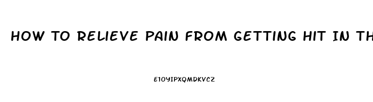 How To Relieve Pain From Getting Hit In The Balls