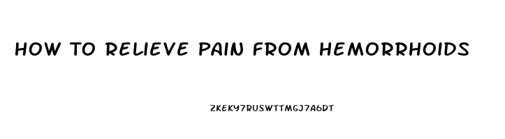 How To Relieve Pain From Hemorrhoids