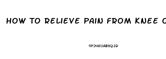 How To Relieve Pain From Knee Osteoarthritis