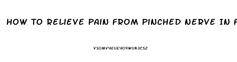 How To Relieve Pain From Pinched Nerve In Foot