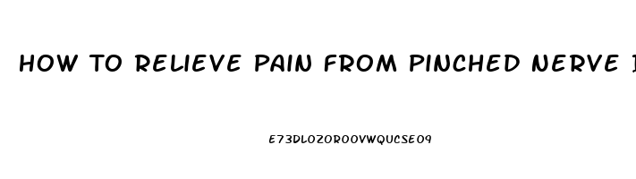 How To Relieve Pain From Pinched Nerve In Shoulder