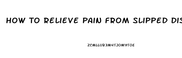 How To Relieve Pain From Slipped Disc