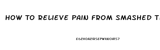 How To Relieve Pain From Smashed Thumb