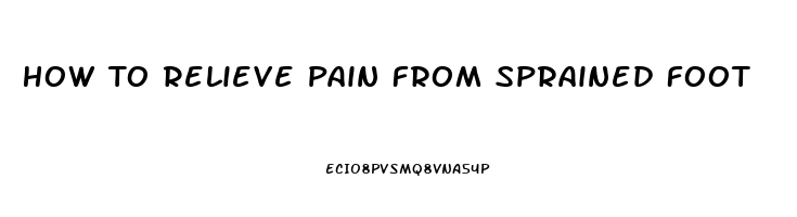 How To Relieve Pain From Sprained Foot