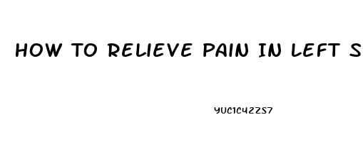 How To Relieve Pain In Left Side Of Neck