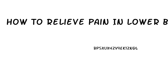 How To Relieve Pain In Lower Back And Hips