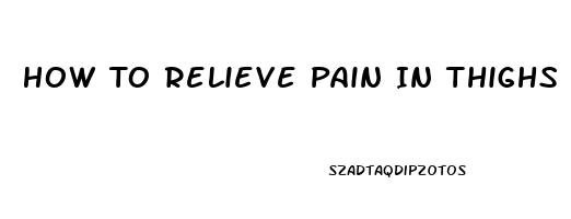 How To Relieve Pain In Thighs After Workout